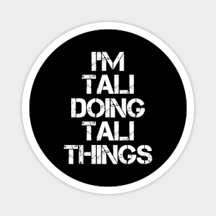 Tali Name T Shirt - Tali Doing Tali Things Magnet